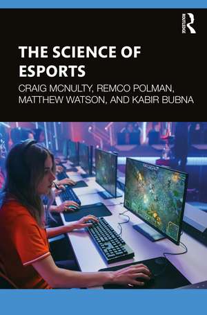 The Science of Esports de Craig McNulty