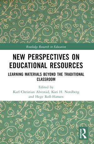 New Perspectives on Educational Resources: Learning Materials Beyond the Traditional Classroom de Karl Christian Alvestad