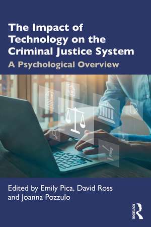 The Impact of Technology on the Criminal Justice System: A Psychological Overview de Emily Pica