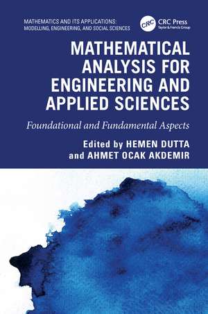 Mathematical Analysis for Engineering and Applied Sciences: Foundational and Fundamental Aspects de Hemen Dutta