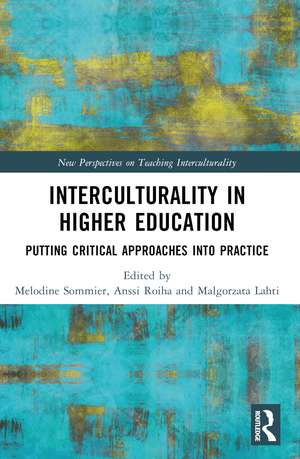 Interculturality in Higher Education: Putting Critical Approaches into Practice de Melodine Sommier