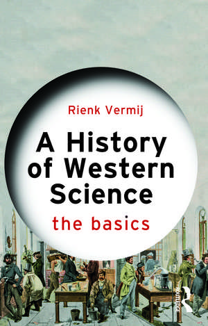 A History of Western Science: The Basics de Rienk Vermij