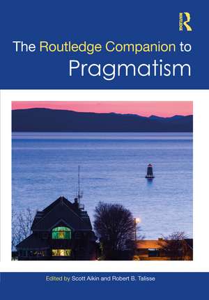 The Routledge Companion to Pragmatism de Scott F. Aikin