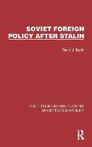 Soviet Foreign Policy after Stalin de David J. Dallin