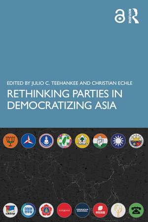 Rethinking Parties in Democratizing Asia de Julio C. Teehankee