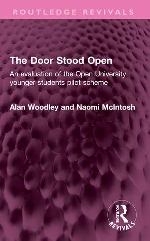 The Door Stood Open: An evaluation of the Open University younger students pilot scheme de Alan Woodley