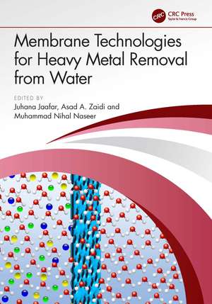 Membrane Technologies for Heavy Metal Removal from Water de Juhana Jaafar