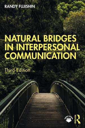 Natural Bridges in Interpersonal Communication de Randy Fujishin