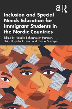 Inclusion and Special Needs Education for Immigrant Students in the Nordic Countries de Natallia Bahdanovich Hanssen