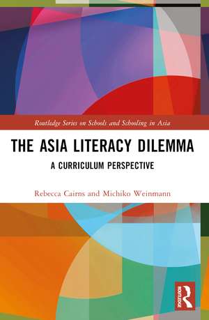 The Asia Literacy Dilemma: A Curriculum Perspective de Rebecca Cairns