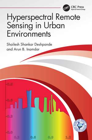 Hyperspectral Remote Sensing in Urban Environments de Shailesh Shankar Deshpande