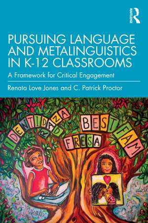 Pursuing Language and Metalinguistics in K-12 Classrooms: A Framework for Critical Engagement de Renata Love Jones