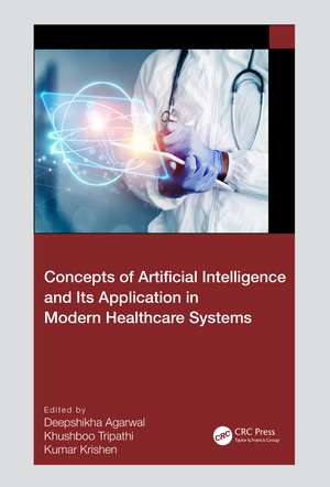 Concepts of Artificial Intelligence and its Application in Modern Healthcare Systems de Deepshikha Agarwal