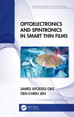 Optoelectronics and Spintronics in Smart Thin Films de James Ayodele Oke