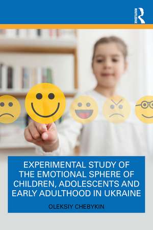 Experimental Study of the Emotional Sphere of Children, Adolescents and Early Adulthood in Ukraine de Oleksiy Chebykin