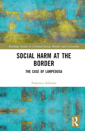 Social Harm at the Border: The Case of Lampedusa de Francesca Soliman