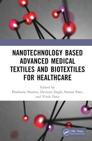 Nanotechnology Based Advanced Medical Textiles and Biotextiles for Healthcare de Prashansa Sharma