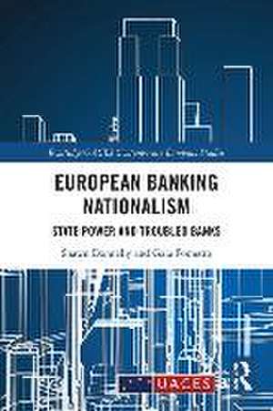 European Banking Nationalism: State Power and Troubled Banks de Shawn Donnelly