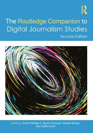 The Routledge Companion to Digital Journalism Studies de Scott A. Eldridge II