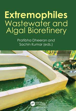 Extremophiles: Wastewater and Algal Biorefinery de Pratibha Dheeran