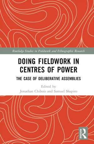 Doing Fieldwork in Centres of Power: The Case of Deliberative Assemblies de Jonathan Chibois