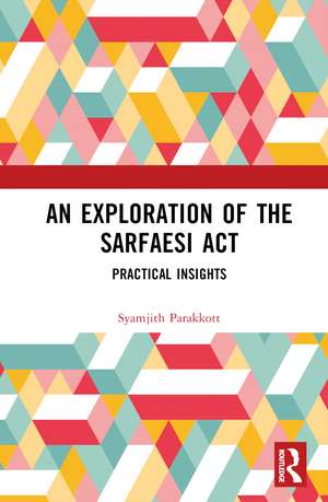 An Exploration of the SARFAESI Act: Practical Insights de Syamjith Parakkott