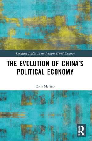 The Evolution of China’s Political Economy de Rich Marino