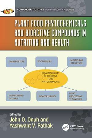 Plant Food Phytochemicals and Bioactive Compounds in Nutrition and Health de John Oloche Onuh