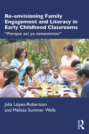 Re-envisioning Family Engagement and Literacy in Early Childhood Classrooms: "Porque así ya conocemos" de Julia López-Robertson