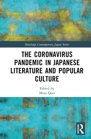 The Coronavirus Pandemic in Japanese Literature and Popular Culture de Mina Qiao