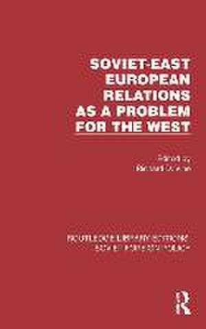 Soviet-East European Relations as a Problem for the West de Richard D. Vine