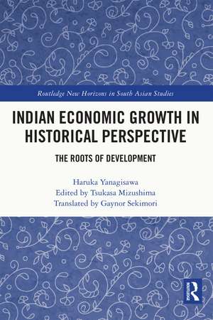 Indian Economic Growth in Historical Perspective: The Roots of Development de Haruka Yanagisawa