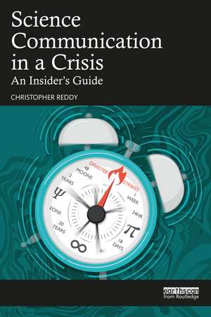 Science Communication in a Crisis: An Insider's Guide de Christopher Reddy