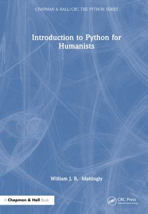 Introduction to Python for Humanists de William Mattingly