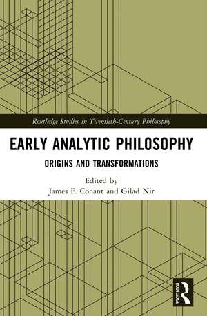 Early Analytic Philosophy: Origins and Transformations de James F. Conant