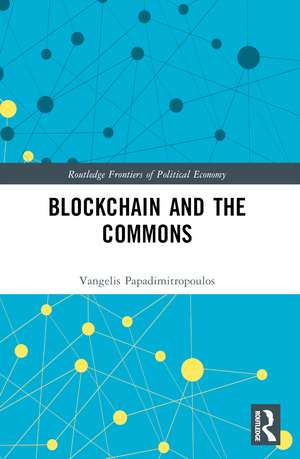 Blockchain and the Commons de Vangelis Papadimitropoulos