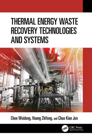 Thermal Energy Waste Recovery Technologies and Systems de Weidong Chen