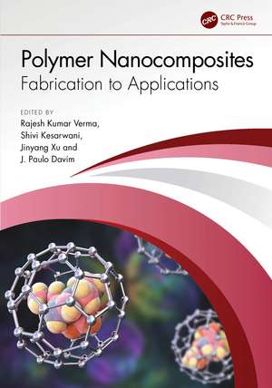 Polymer Nanocomposites: Fabrication to Applications de Rajesh Kumar Verma