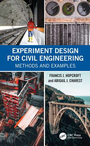 Experiment Design for Civil Engineering: Methods and Examples de Francis J. Hopcroft