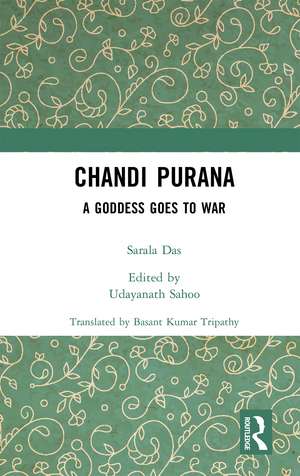 Chandi Purana: A Goddess Goes to War de Sarala Das