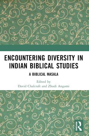 Encountering Diversity in Indian Biblical Studies: A Biblical Masala de David J. Chalcraft