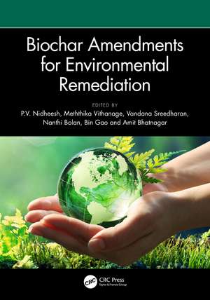 Biochar Amendments for Environmental Remediation de P.V. Nidheesh