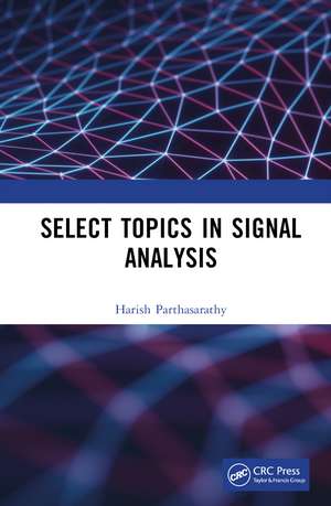 Select Topics in Signal Analysis de Harish Parthasarathy