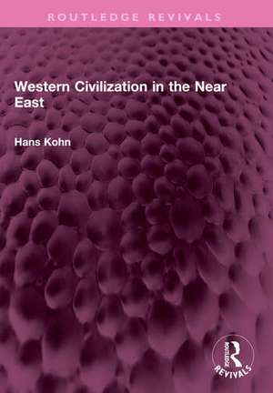 Western Civilization in the Near East de Hans Kohn