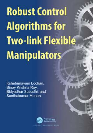 Robust Control Algorithms for Two-link Flexible Manipulators de Kshetrimayum Lochan