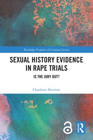 Sexual History Evidence in Rape Trials: Is the Jury Out? de Charlotte Herriott