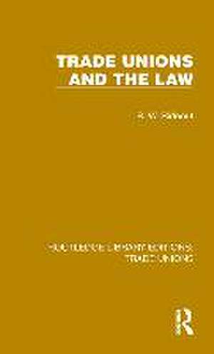 Trade Unions and the Law de R. W. Rideout