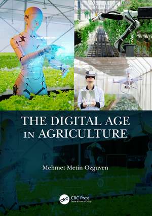 The Digital Age in Agriculture de Mehmet Ozguven