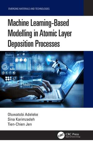 Machine Learning-Based Modelling in Atomic Layer Deposition Processes de Oluwatobi Adeleke