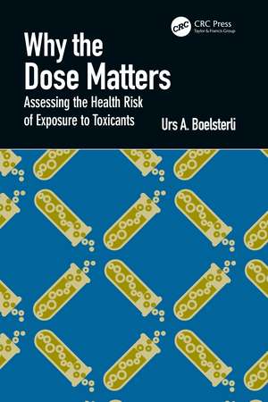 Why the Dose Matters: Assessing the Health Risk of Exposure to Toxicants de Urs A. Boelsterli